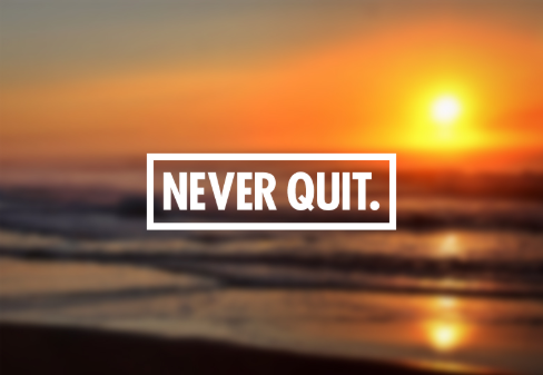 never quit.PNG