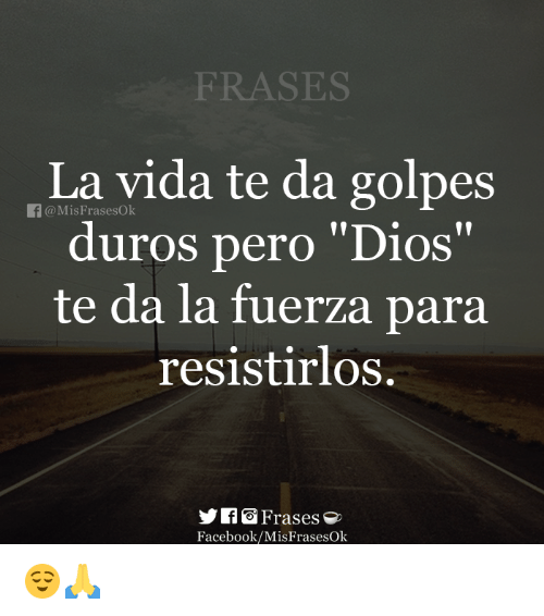 frases-la-vida-te-da-golpes-duros-pero-dios-te-30196918.png