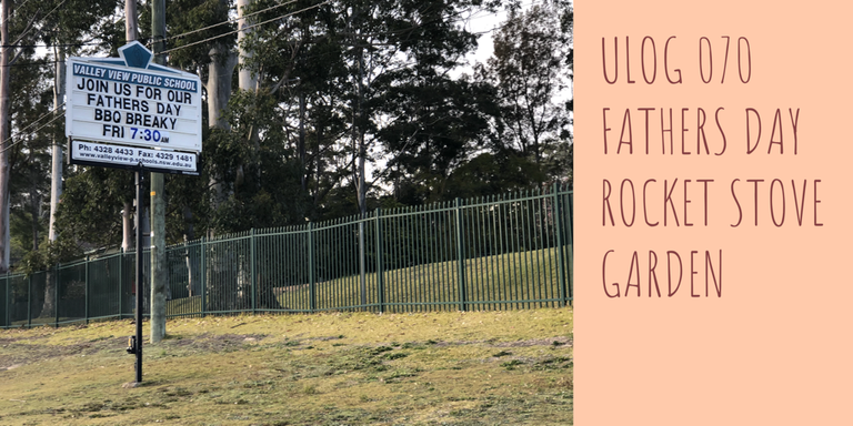 ULOG 070 - Fathers Day Breaky, amended rocket stove design and garden update