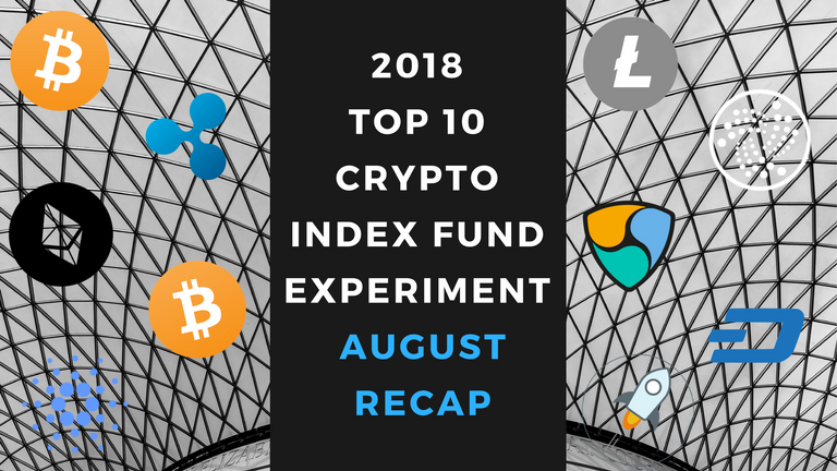 2018 Top 10 Crypto Index Fund Experiment AUG RECAP.png