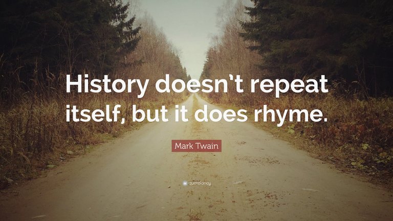 355672-Mark-Twain-Quote-History-doesn-t-repeat-itself-but-it-does-rhyme.jpg