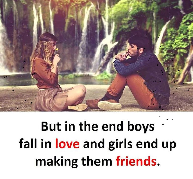boys look for true friendship and grils look for true love.jpg