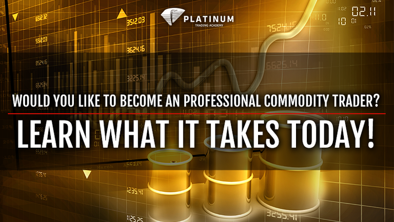 WOULD YOU LIKE TO BECOME AN PROFESSIONAL COMMODITY TRADER LEARN WHAT IT TAKES TODAY