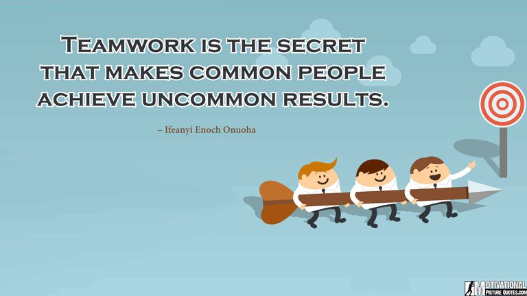 Teamwork is the secret that makes common people achieve uncommon results.jpg