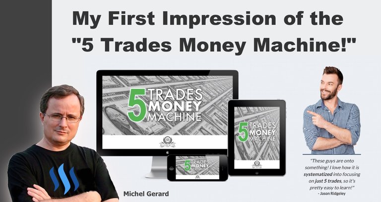 My First Impression of the "5 Trades Money Machine!"