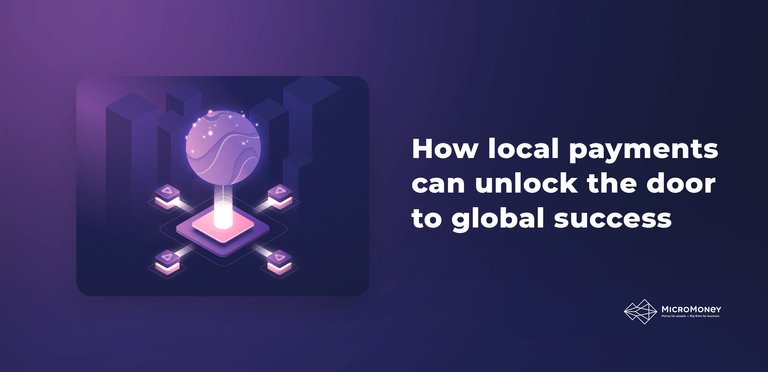 How local payments can unlock the door to global success.jpg