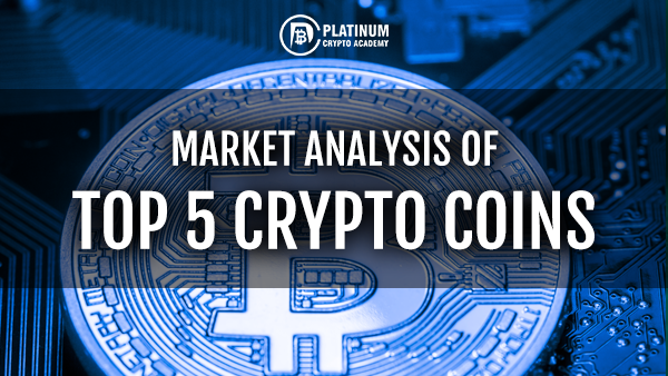 MARKET ANALYSIS OF TOP 5 CRYPTO COINS