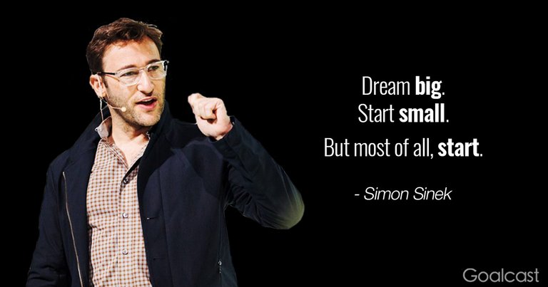 Simon-Sinek-Dream-big.-Start-small.-But-most-of-all-start.jpg