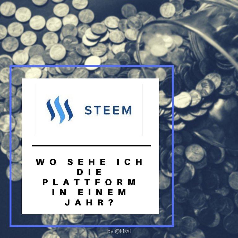 Steem - wo sehe ich die Plattform in einem Jahr.jpg