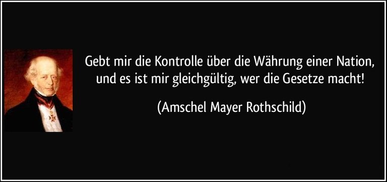 zitat-gebt-mir-die-kontrolle-uber-die-wahrung-einer-nation-und-es-ist-mir-gleichgultig-wer-die-amschel-mayer-rothschild-129895.jpg