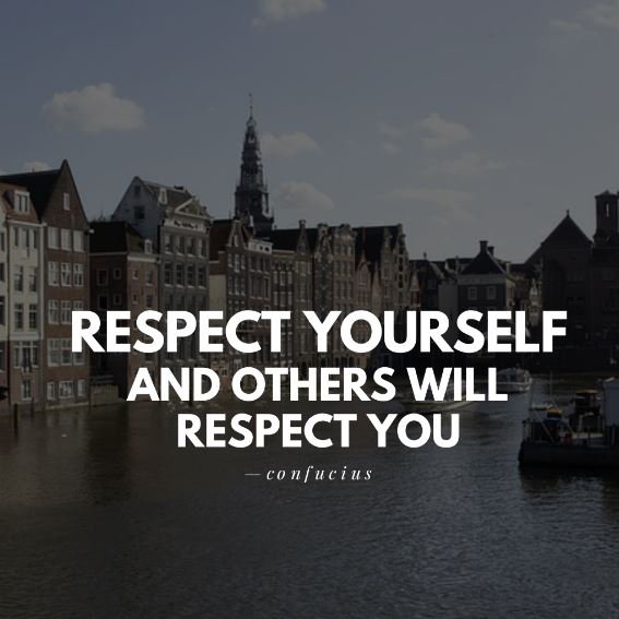 Respect-yourself-and-others-will-respect-you.-—-CONFUCIUS-inspirational-quotes.jpg