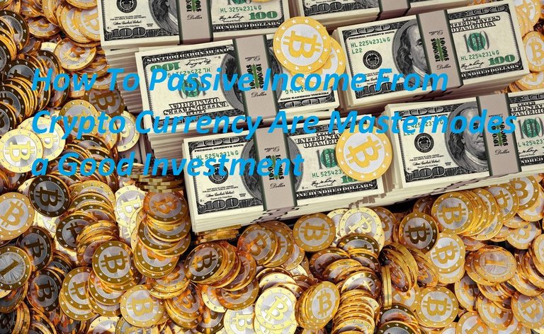 Passive Income From Crypto Currency Are Masternodes a Good Investment.jpg