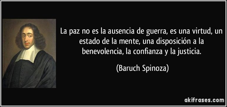 frase-la-paz-no-es-la-ausencia-de-guerra-es-una-virtud-un-estado-de-la-mente-una-disposicion-a-la-baruch-spinoza-140666.jpg