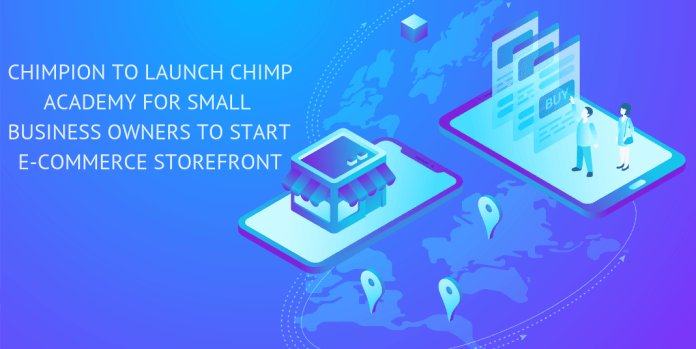 CHIMPION-TO-LAUNCH-CHIMP-ACADEMY-FOR-SMALL-BUSINESS-OWNERS-TO-START-E-COMMERCE-STOREFRONT-1.png