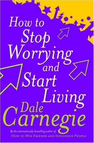 How-To-Stop-Worrying-And-Start-Living-By-Dale-Carnegie.jpg