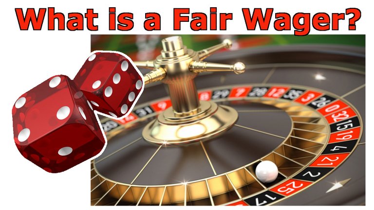 What is a fair wager.jpeg