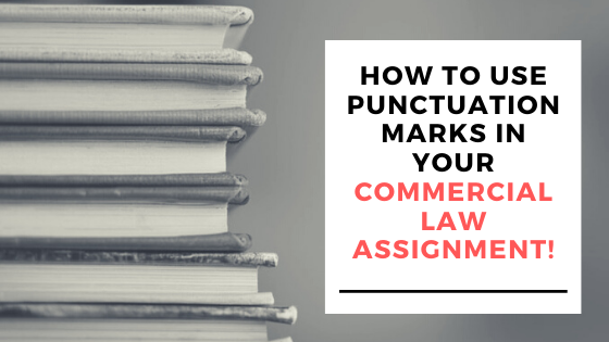 How To USE PUNCTUATION MARKS IN YOUR COMMERCIAL LAW ASSIGNMENT!.png