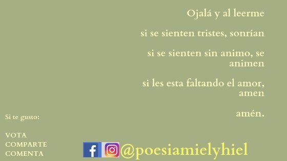 Ojalá y al leerme si se sienten tristes, sonrían si se sienten sin animo, se animen si les esta faltando el amor, ame, amén si les gusto, compartan voten comenten (5).jpg