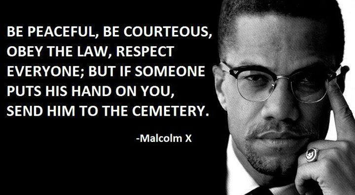 malcolm-x-be-peaceful-unless-someone-puts-his-hands-on-you.jpg
