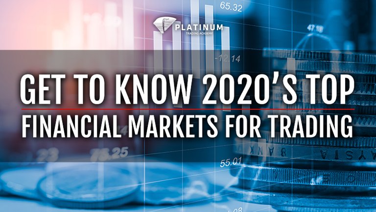 GET TO KNOW 2020S TOP FINANCIAL MARKETS FOR TRADING_1