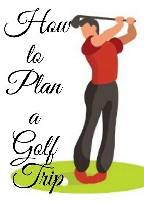 How to Plan a Golf Trip.jpg