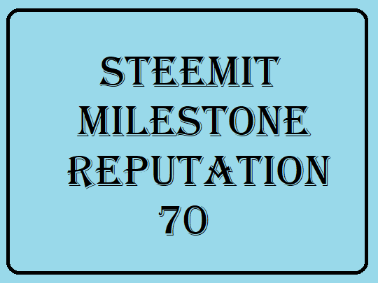 steemit milestone rep 70.png