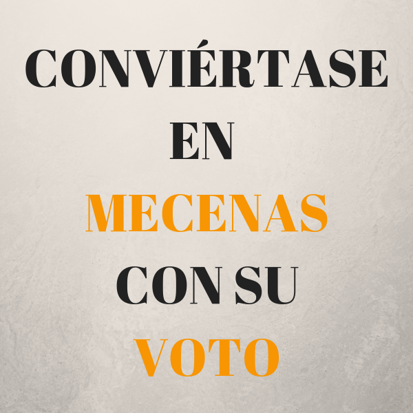 CONVIÉRTETE EN MECENAS POR UN VOTO.png