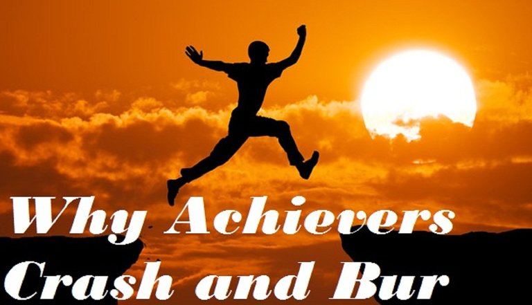 Why Achievers Crash and Burn.jpg