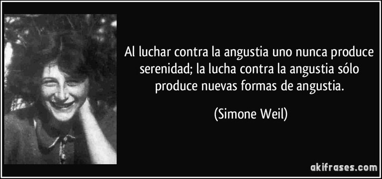 frase-al-luchar-contra-la-angustia-uno-nunca-produce-serenidad-la-lucha-contra-la-angustia-solo-produce-simone-weil-141251.jpg