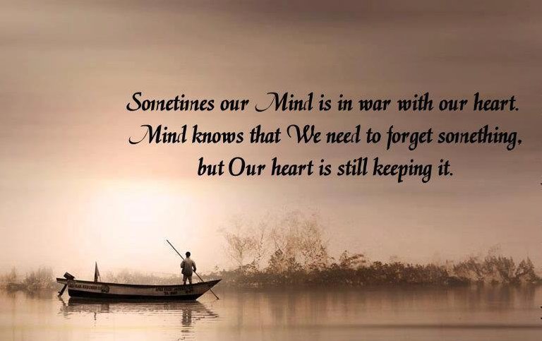 Sometimes our Mind is in war with our heart.jpg