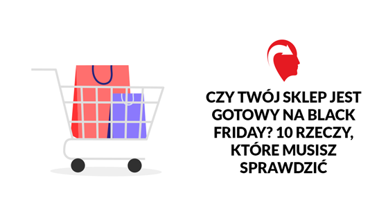 560x315-Czy-Twój-sklep-jest-gotowy-na-Black-Friday-10-rzeczy,-które-musisz-sprawdzić.png