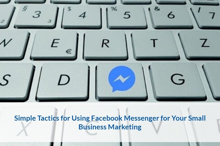 Simple Tactics for Using Facebook Messenger for Your Small Business Marketing.jpg