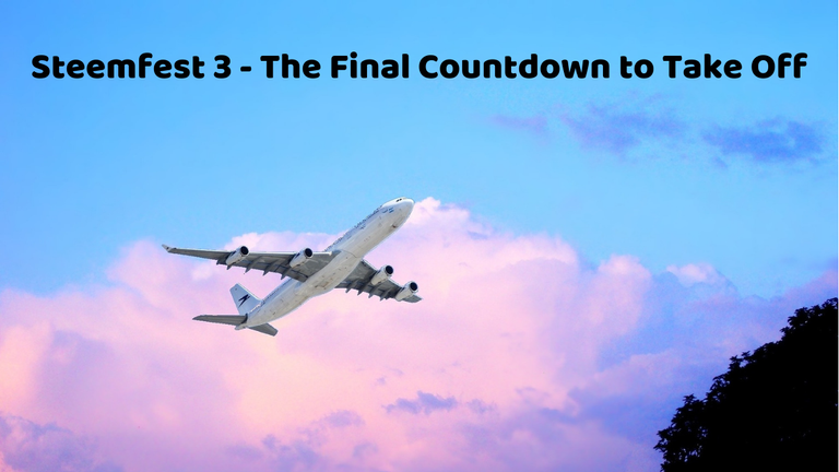 Steemfest 3 - The Final Countdown to Take Off.png