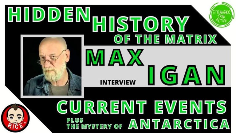 Stranger Than Fiction: Max Igan - Hidden History Of The Matrix Current Events + Antarctica - Rice TVx