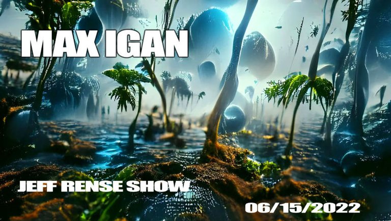 Max Igan - Jeff Rense Show June 2022