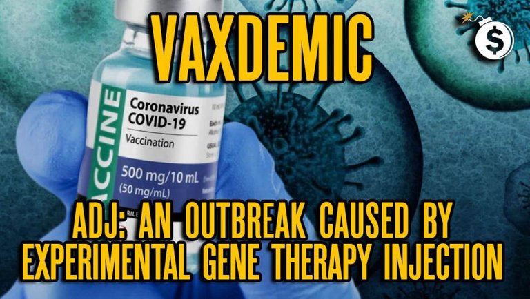 Vaxdemic: An Outbreak Caused By Experimental Gene Therapy