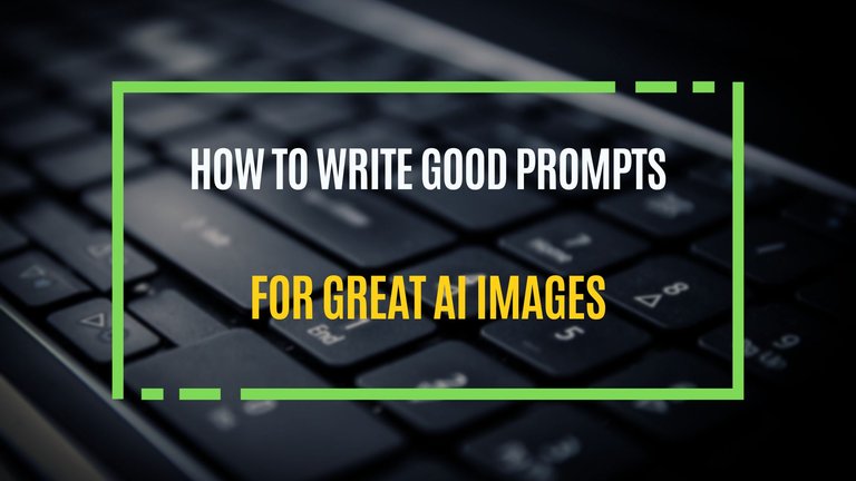 How to write good prompts for great ai images.jpg