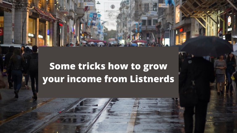 Some tricks how to grow your income from Listnerds and from your Hive posts.jpg