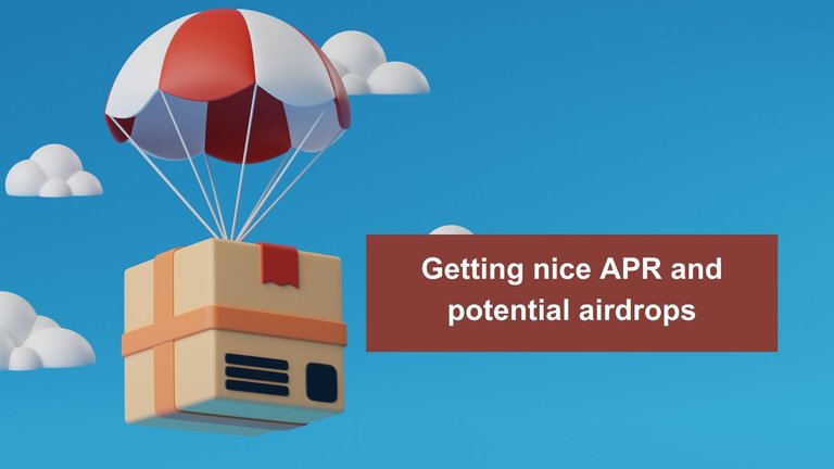 Getting nice APR and potential airdrops