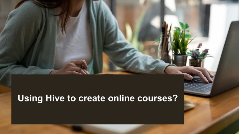 Using hive to create online courses.jpg