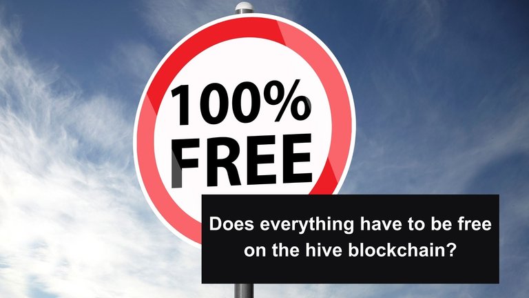 Does everything have to be free on the hive blockchain?