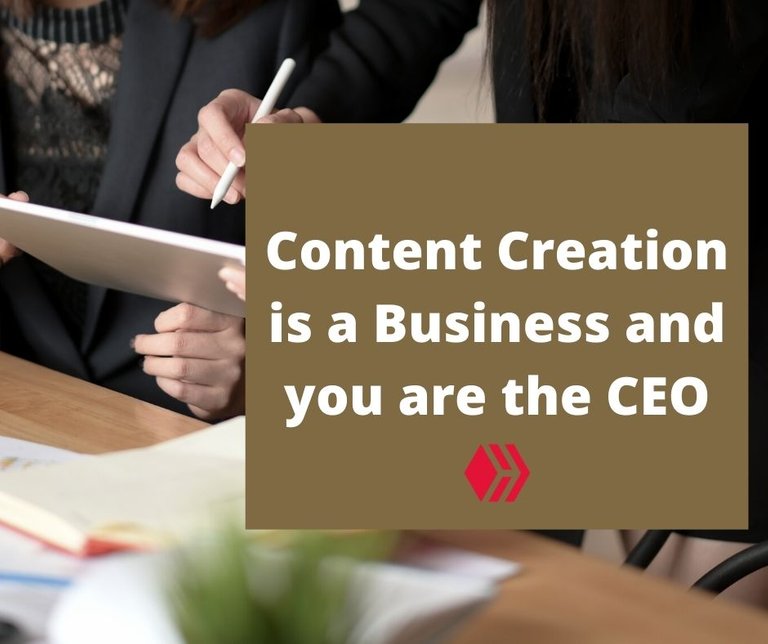 Content Creation is a Business and you are the CEO.jpg