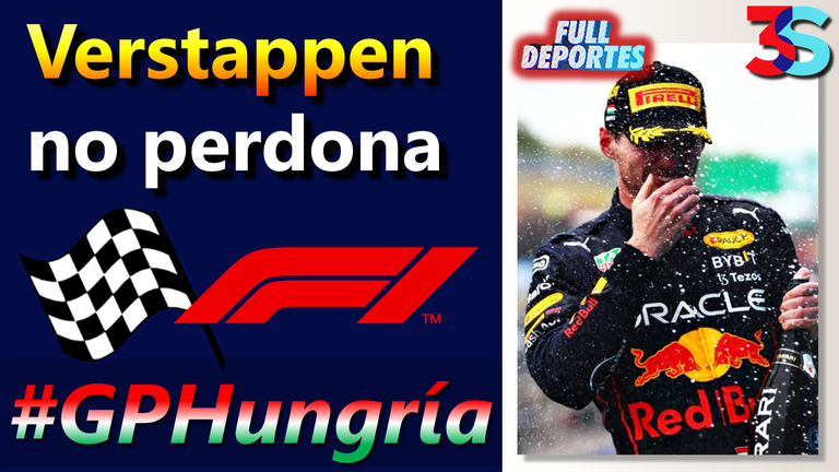 Verstappen no perdona GP Hungría F1 2022 Fórmula 1 HungaryGP 3Speak Hive Full Deportes.png