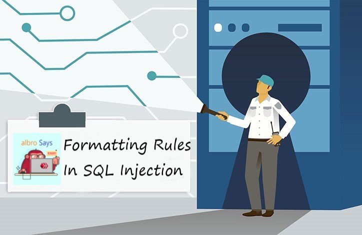 Formatting Rules In SQL Injection