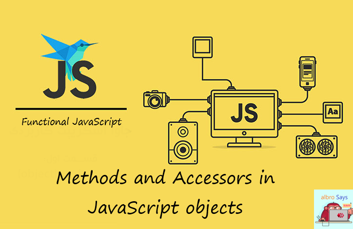 Methods and Accessors in JavaScript objects