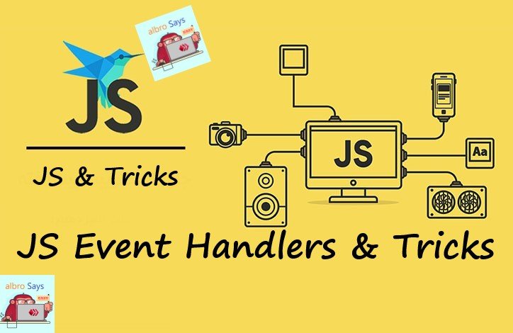 JS Event Handlers & Tricks By albro