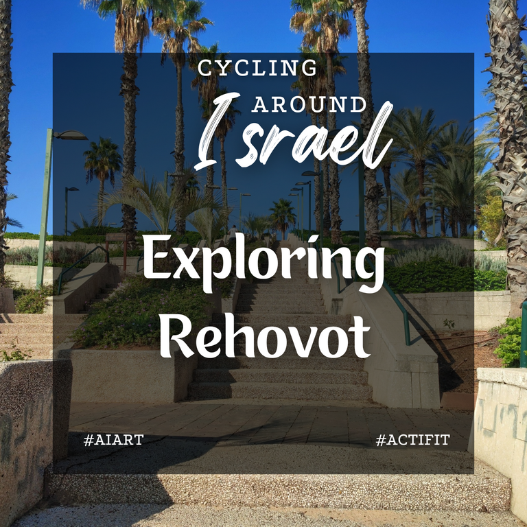 Cycling around Israel - Exploring Rehovot without AI art - 28k activity - My Actifit Report Card: November 19 2022