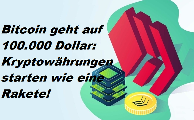 Bitcoin geht auf 100.000 Dollar: Kryptowährungen starten wie eine Rakete!