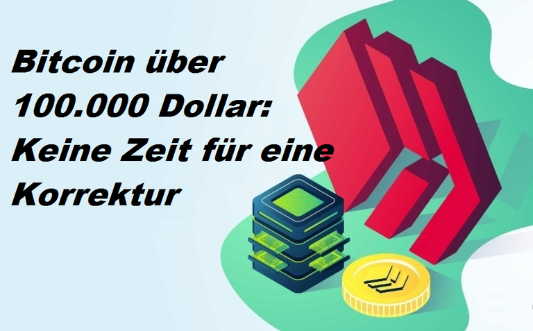 Bitcoin über 100.000 Dollar: Keine Zeit für eine Korrektur