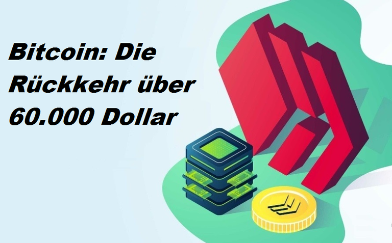 Bitcoin: Die Rückkehr über 60.000 Dollar